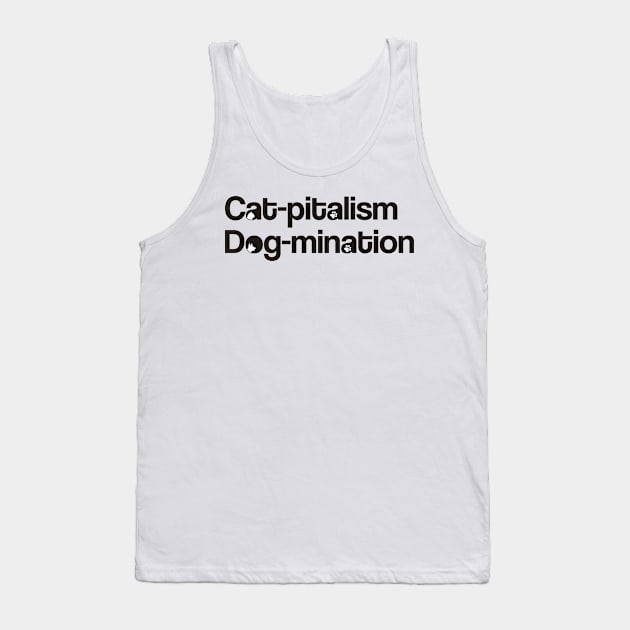 Cat-pitalism Dog-mination Tank Top by MUVE